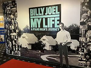 Billy Joel exhibit, titled "Billy Joel- My Life, A Piano Man’s Journey"